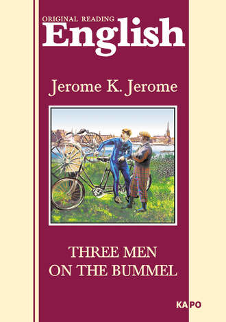 Джером К. Джером. Трое на четырех колесах. Книга для чтения на английском языке