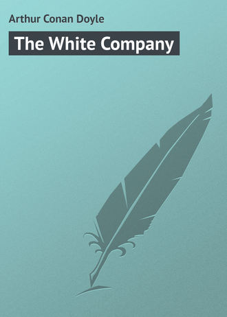 Артур Конан Дойл. The White Company