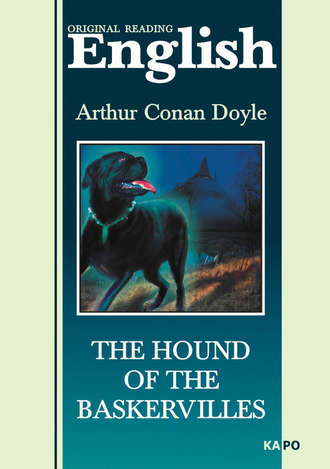 Артур Конан Дойл. Собака Баскервиллей. Книга для чтения на английском языке