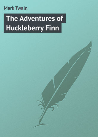 Марк Твен. The Adventures of Huckleberry Finn
