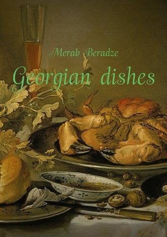 Merab Beradze. Georgian dishes