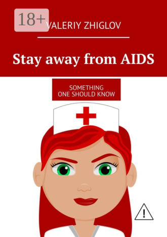 Stay away from AIDS. Something one should know. 