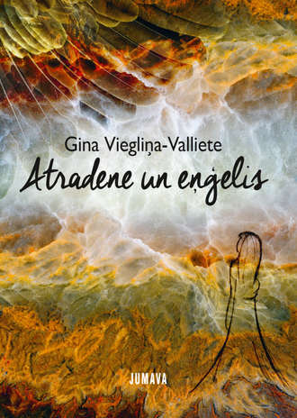 Atradene un eņģelis. Gina Viegliņa-Valliete