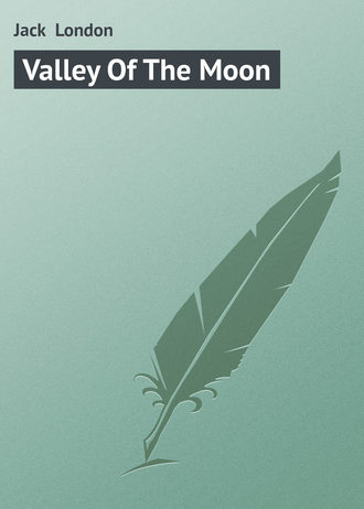 Джек Лондон. Valley Of The Moon