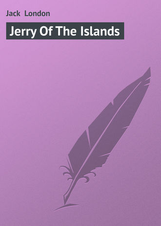 Джек Лондон. Jerry Of The Islands