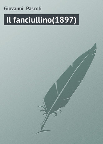 Il fanciullino(1897). Giovanni  Pascoli