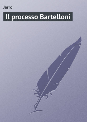 Jarro. Il processo Bartelloni