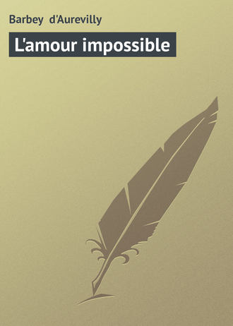 L'amour impossible. 