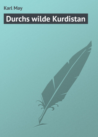 Karl May. Durchs wilde Kurdistan