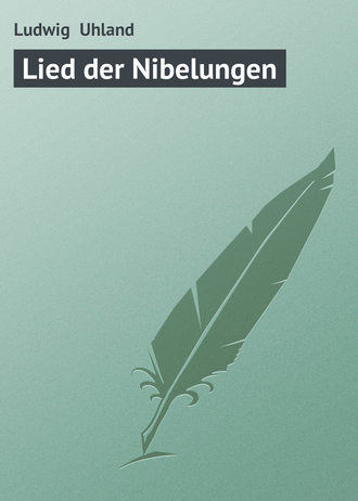 Ludwig Uhland. Lied der Nibelungen