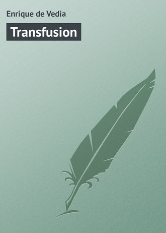 Transfusion. Enrique de Vedia