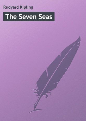 Редьярд Джозеф Киплинг. The Seven Seas