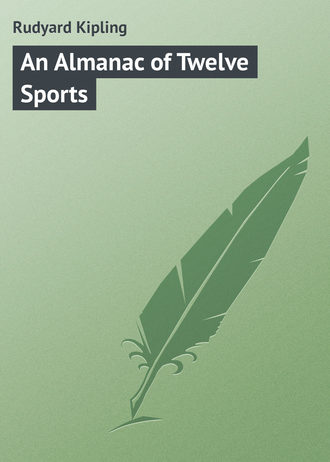 Редьярд Джозеф Киплинг. An Almanac of Twelve Sports