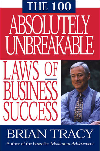Брайан Трейси. 100 Absolutely Unbreakable Laws of Business Success