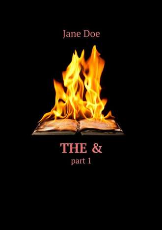Jane Doe. The &. Part 1