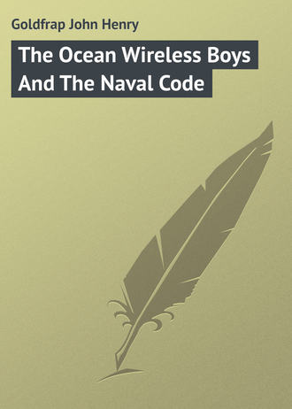 Goldfrap John Henry. The Ocean Wireless Boys And The Naval Code