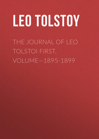 The Journal of Leo Tolstoi First. Volume—1895-1899. 