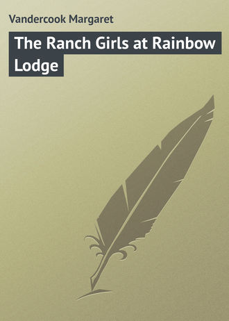 The Ranch Girls at Rainbow Lodge. Vandercook Margaret