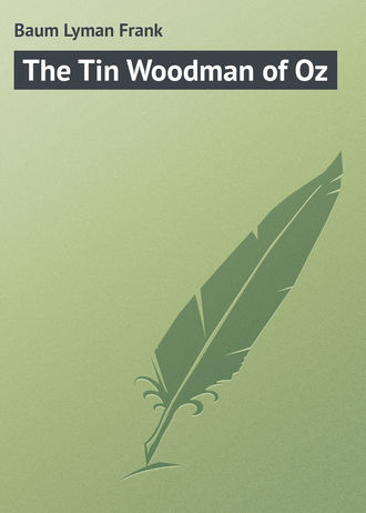 Лаймен Фрэнк Баум. The Tin Woodman of Oz