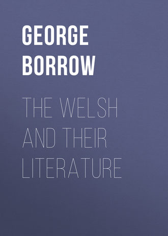 Borrow George. The Welsh and Their Literature