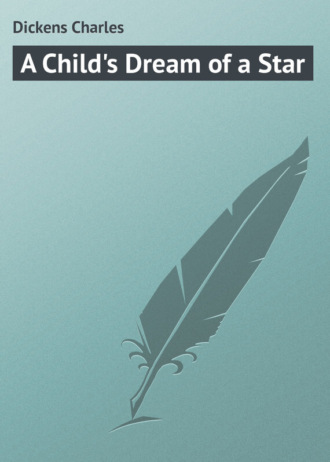 Чарльз Диккенс. A Child's Dream of a Star