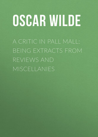 A Critic in Pall Mall: Being Extracts from Reviews and Miscellanies. 