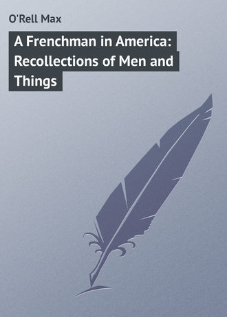 O'Rell Max. A Frenchman in America: Recollections of Men and Things