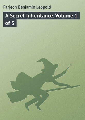 A Secret Inheritance. Volume 1 of 3. 
