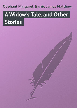 Джеймс Мэтью Барри. A Widow's Tale, and Other Stories