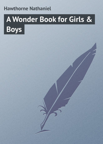 Натаниель Готорн. A Wonder Book for Girls & Boys