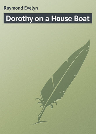 Raymond Evelyn. Dorothy on a House Boat