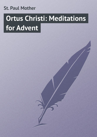 St. Paul Mother. Ortus Christi: Meditations for Advent