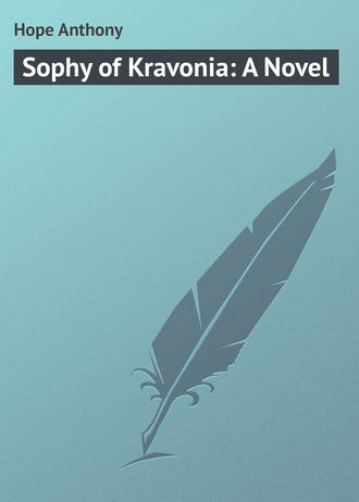 Hope Anthony. Sophy of Kravonia: A Novel