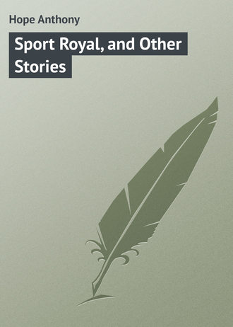 Sport Royal, and Other Stories. Hope Anthony