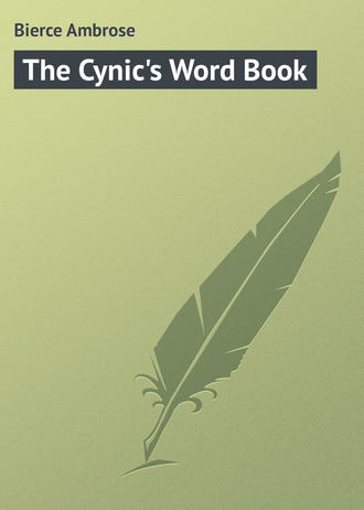 Амброз Бирс. The Cynic's Word Book