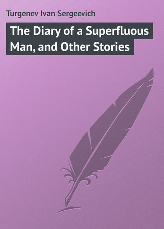 The Diary of a Superfluous Man, and Other Stories. 