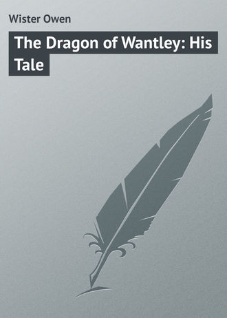 Wister Owen. The Dragon of Wantley: His Tale