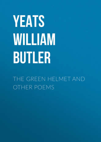 The Green Helmet and Other Poems. 