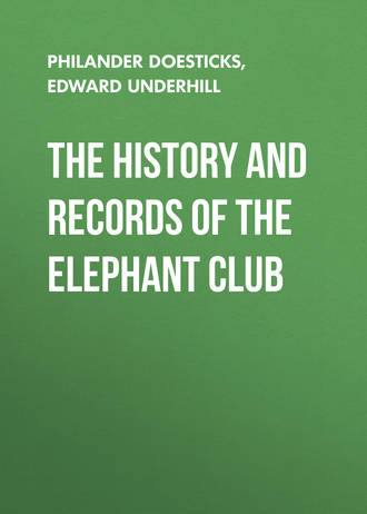 Doesticks Q. K. Philander. The History and Records of the Elephant Club