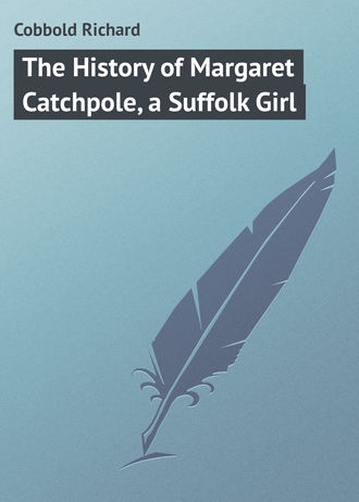 Cobbold Richard. The History of Margaret Catchpole, a Suffolk Girl
