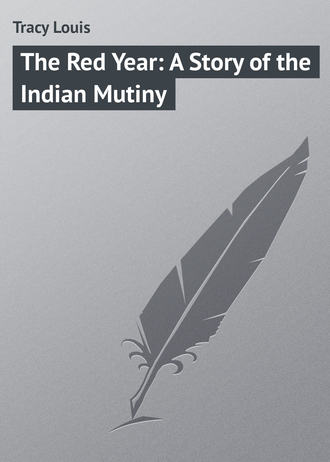 Tracy Louis. The Red Year: A Story of the Indian Mutiny