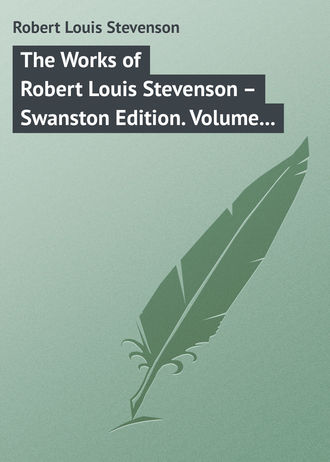 Роберт Льюис Стивенсон. The Works of Robert Louis Stevenson – Swanston Edition. Volume 16