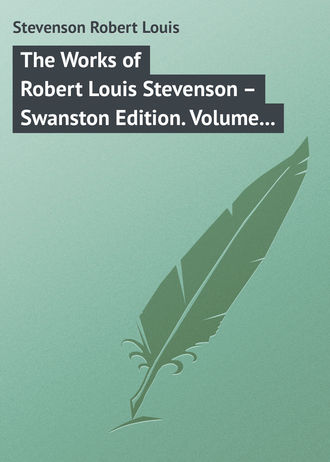 Роберт Льюис Стивенсон. The Works of Robert Louis Stevenson – Swanston Edition. Volume 3