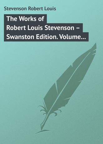 The Works of Robert Louis Stevenson – Swanston Edition. Volume 5. 
