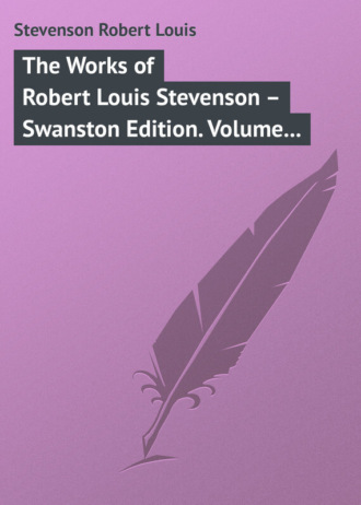 The Works of Robert Louis Stevenson – Swanston Edition. Volume 8. 