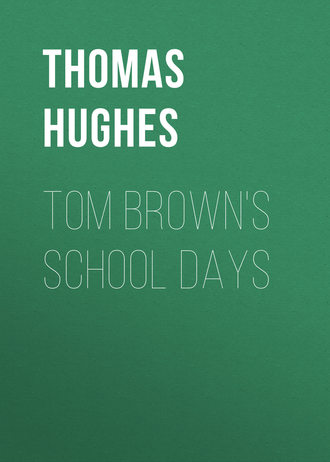 Hughes Thomas. Tom Brown's School Days