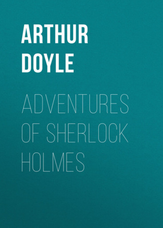 Артур Конан Дойл. Adventures of Sherlock Holmes