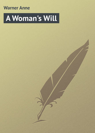 A Woman's Will. Warner Anne