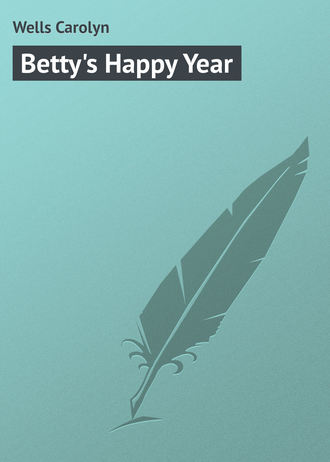Wells Carolyn. Betty's Happy Year