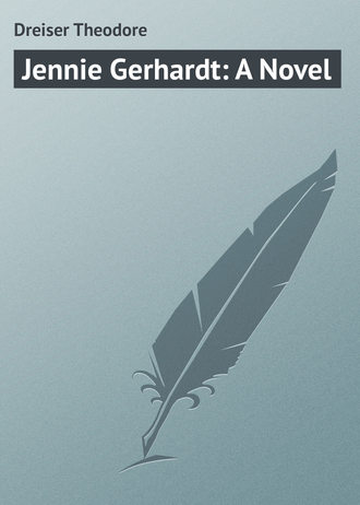 Теодор Драйзер. Jennie Gerhardt: A Novel